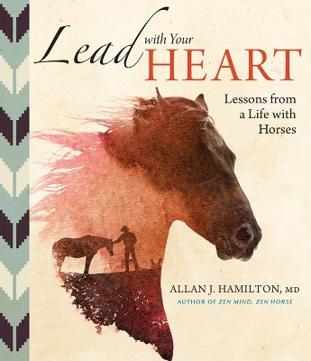 Lead with Your heart...Lessons from a Life with Horses book