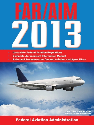 Federal Aviation Regulations / Aeronautical Information Manual 2011 (FAR/AIM) book