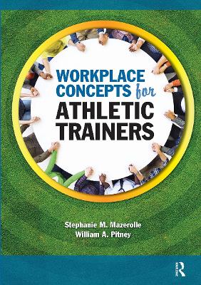 Workplace Concepts for Athletic Trainers by Stephanie Mazerolle