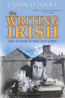 The Writing Irish: Irish Authors in Their Own Words book