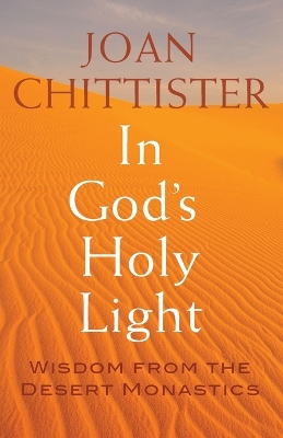 In God's Holy Light: Wisdom from the Desert Monastics book