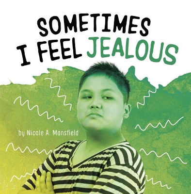 Sometimes I Feel Jealous by Nicole A. Mansfield