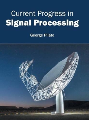 Current Progress in Signal Processing by George Pilato