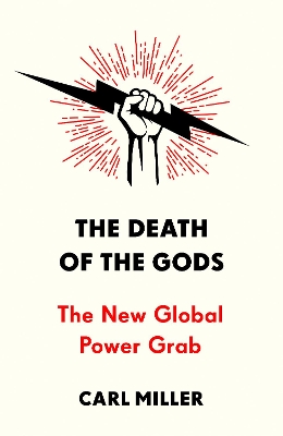 The Death of the Gods: The New Global Power Grab book