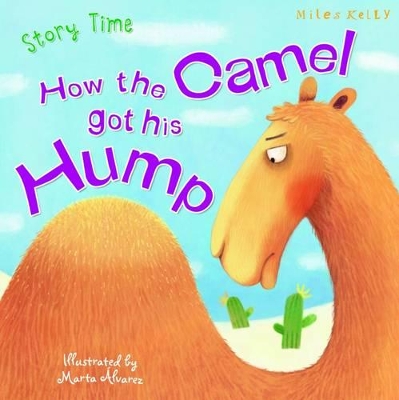 How the Camel got his Hump by Miles Kelly