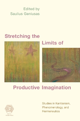 Stretching the Limits of Productive Imagination by Saulius Geniusas