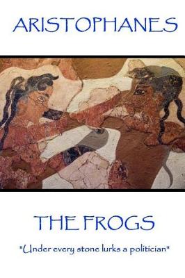 Aristophanes - The Frogs by Aristophanes