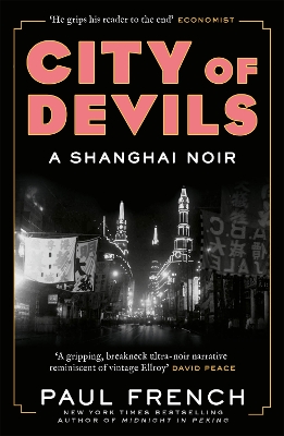 City of Devils: A Shanghai Noir by Paul French