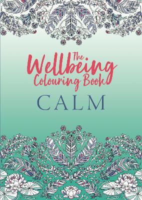 The Wellbeing Colouring Book: Calm book