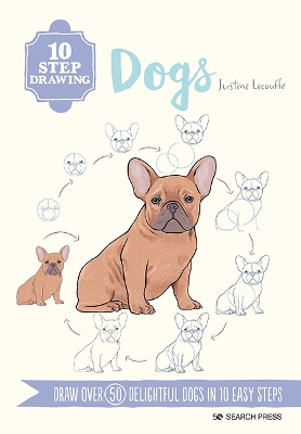 10 Step Drawing: Dogs: Draw Over 50 Delightful Dogs in 10 Easy Steps book