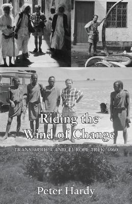 Riding the Wind of Change: Trans Africa and Europe Trek, 1960 book