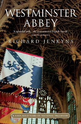 Westminster Abbey by Professor Richard Jenkyns