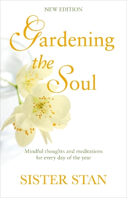 Gardening The Soul by Stanislaus Kennedy