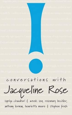 Conversations with Jacqueline Rose by Supriya Chaudhuri