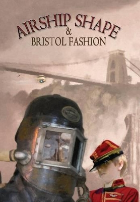 Airship Shape & Bristol Fashion by Jonathan L. Howard