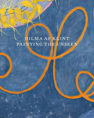 Hilma af Klint: Painting the Unseen book