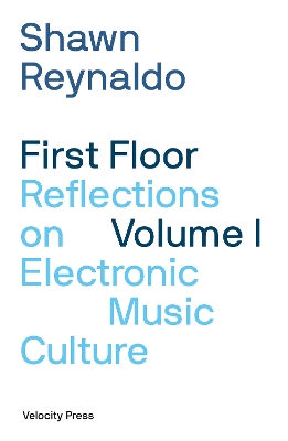 First Floor Volume 1: Reflections on Electronic Music Culture book