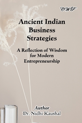 Ancient Indian Business Strategies: A Reflection of Wisdom for Modern Entrepreneurship book