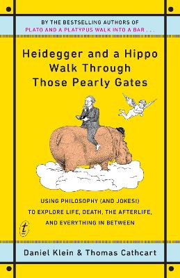 Heidegger and a Hippo Walk Through Those Pearly Gates by Thomas Cathcart