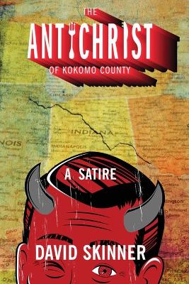 The Antichrist of Kokomo County by David Skinner