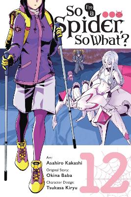 So I'm a Spider, So What?, Vol. 12 (manga) book