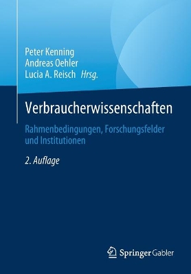 Verbraucherwissenschaften: Rahmenbedingungen, Forschungsfelder und Institutionen book