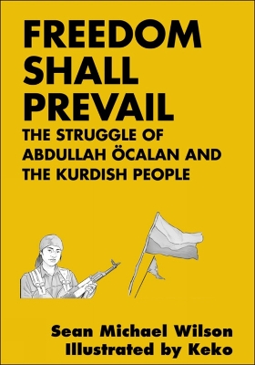Freedom Shall Prevail: The Struggle of Abdullah Ocalan and the Kurdish People book