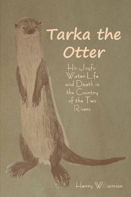 Tarka the Otter by Henry Williamson