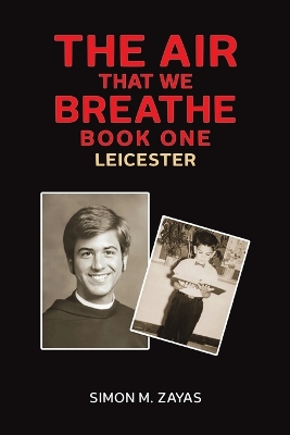 The Air That We Breathe – Book One: Leicester book