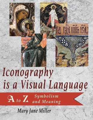 Iconography is a Visual Language: A to Z Symbolism and Meaning book