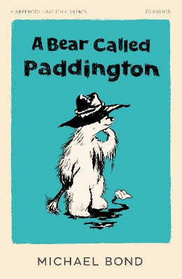 A A Bear Called Paddington (HarperCollins Children’s Classics) by Michael Bond