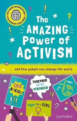 Very Short Introductions for Curious Young Minds: The Amazing Power of Activism book