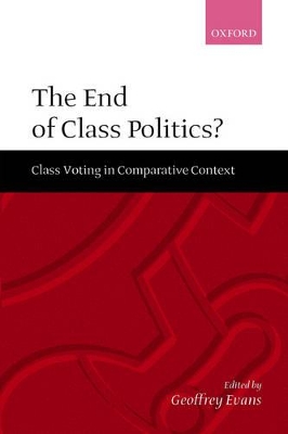 The End of Class Politics? by Geoffrey Evans