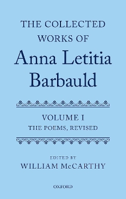 The Collected Works of Anna Letitia Barbauld: Anna Letitia Barbauld: The Poems, Revised: Volume I by William McCarthy