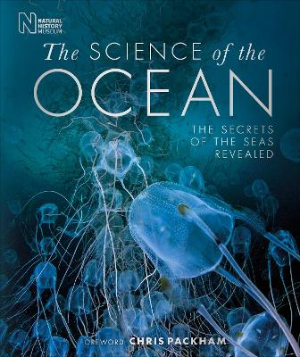 The Science of the Ocean: The Secrets of the Seas Revealed by DK