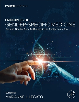 Principles of Gender-Specific Medicine: Sex and Gender-Specific Biology in the Postgenomic Era by Marianne Legato J