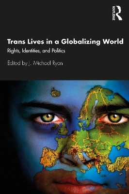 Trans Lives in a Globalizing World: Rights, Identities and Politics book