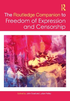 The Routledge Companion to Freedom of Expression and Censorship by Julian Petley