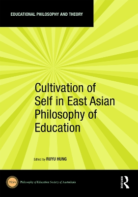 Cultivation of Self in East Asian Philosophy of Education by Ruyu Hung