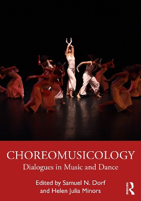 Choreomusicology: Dialogues in Music and Dance book