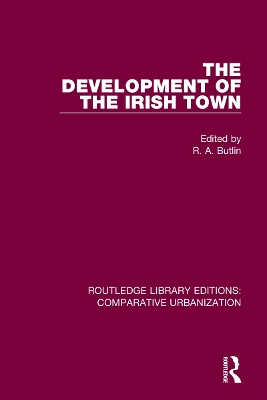 The Development of the Irish Town by R. A. Butlin