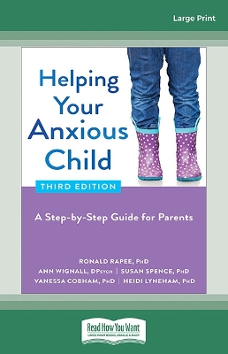 Helping Your Anxious Child: A Step-by-Step Guide for Parents by Ronald Rapee