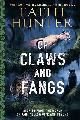 Of Claws And Fangs: Stories from the World of Jane Yellowrock and Soulwood book