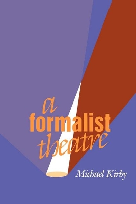 Formalist Theatre by Michael Kirby