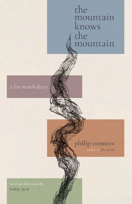 The Mountain Knows the Mountain: A Fire Watch Diary book