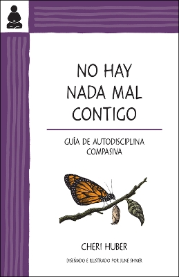 No hay nada mal contigo: Guía de autodisciplina compasiva book