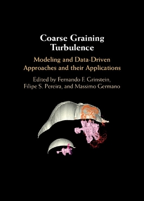 Coarse Graining Turbulence: Modeling and Data-Driven Approaches and their Applications book