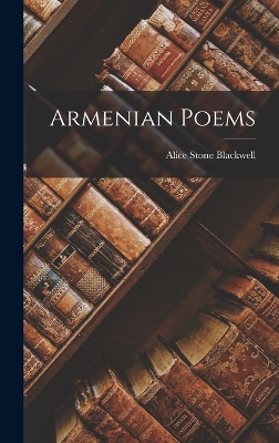 Armenian Poems by Alice Stone Blackwell
