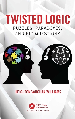 Twisted Logic: Puzzles, Paradoxes, and Big Questions book