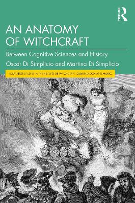 An Anatomy of Witchcraft: Between Cognitive Sciences and History book